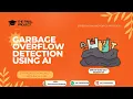 AI Detects Garbage Overflow Like MAGIC Final Year Project That ll Blow Your Mind