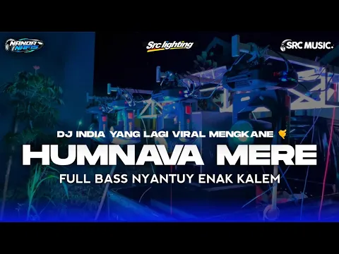 Download MP3 DJ INDIA HUMNAVA MERE JEDAG JEDUG SLOW MENGKANE‼️NNDNFS RMX