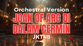 joan of arc di dalam cermin jkt48 orchestral version kagami no naka no joan of arc 