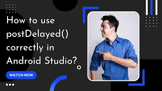 How to use postDelayed correctly in Android Studio