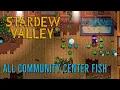 All Fish Locations for the Community Center Stardew Valley
