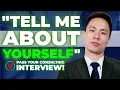 How To Answer Tell Me About Yourself During A Consulting Interview Example