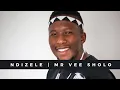 Download Lagu NDIZELE || MR VEE SHOLO