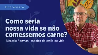 O consumo de CARNE ANIMAL traz algum BENEFÍCIO para a SAÚDE humana? [ENTREVISTA COMPLETA]