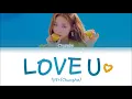 CHUNGHA (청하) - 'LOVE U' LYRICS (Color Coded Eng/Rom/Han/가사)