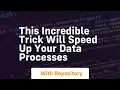 this incredible trick will speed up your data processes