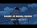 Download Lagu Kabhi jo badal barse 🎵#trending #music#song #slowedandreverb 