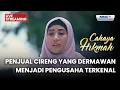 Lagu 🔴 PENJUAL CIRENG YANG DERMAWAN MENJADI PENGUSAHA TERKENAL | LIVE CAHAYA HIKMAH | 7 DESEMBER 2025