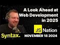A Look Ahead at Web Development in 2025 JSNation - Interview w Wes Bos