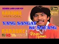 Download Lagu YANG SANGAT KU SAYANG - Rano Karno - KARAOKE HD [4K] Tanpa Vocal
