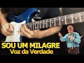 Download Lagu VOZ DA VERDADE - Sou Um Milagre - Guitarra cover solo ( Sidimar Antunes)