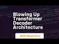 blowing up transformer decoder architecture