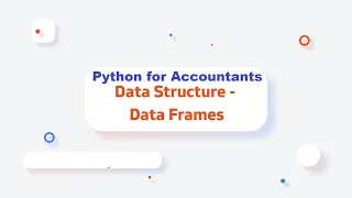 Python for Accountants Part 9 Data Frames