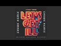 Snake x Mercer - Lets Get ill (Chuwe Remix)