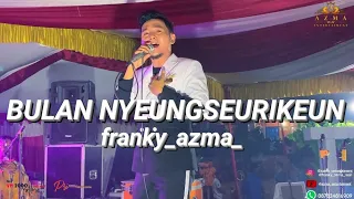 Download BULAN NYEUNGSEURIKEUN - FRANKY AZMA ( LIVE PANGANDARAN ) MP3