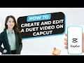 How to Create and Edit a Duet on CapCut