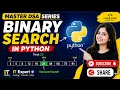 Binary Search in Python Explained Lecture 45 DSA with Python