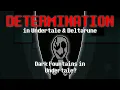 Examining Determination in Deltarune and Undertale - Deltarune Undertale