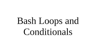 Introduction to Bash Loops and Conditionals