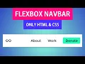 Flexbox Navbar Tutorial Only HTML CSS