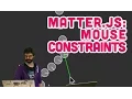 5 21 Matter js Mouse Constraints - The Nature of Code