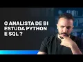 Q A 4 The difference between BI Analyst and Python Learn Power BI or SQL