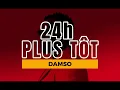 DAMSO - 24h Plus Tôt (Paroles/Lyrics)