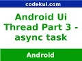 Android Tutorial 2019 - Android UI Thread Asynchronous Part