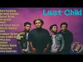 Download Lagu Kumpulan Lagu Last Child - Playlist Lengkap \u0026 Hits Terbaik 🔥