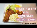 Crispy Aji Fry Horse Mackerel with Homemade Tartar Sauce