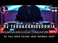 Download Lagu KUMPULAN DJ TERGACOR 2025 !! DJ DUGEM PALING ENAK SEDUNIA || DJ KIMOCHI FULL BASS ||