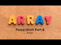 PowerShell Part 6 - Arrays