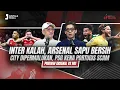 Lagu OFFSIDE DUO #310 : INTER KALAH, ARSENAL SAPU BERSIH, CITY DIPERMALUKAN, PSG KENA PORTUGIS SCAM