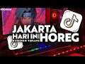 Lagu DJ JAKARTA HARI INI HOREG GAK VIRAL TIKTOK RIIOINSM DJ TEBANG