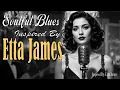 Download Lagu Etta James | Timeless Songs of Strength \u0026 Love | Inspired Blues \u0026 Soul