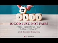 Is God Just Not Fair - with Jennifer Rothschild