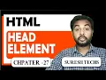 HTML Crash Course For Absolute Beginners HTML - Head Element Part 27 Suresh Techs