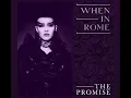 When In Rome - The Promise (1987 Studio Version)