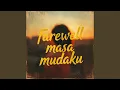 Download Lagu Farewell masa mudaku