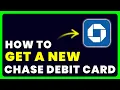 How to Get A New Chase Debit Card Design 2025