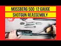 Mossberg 500 12 Gauge Reassembly