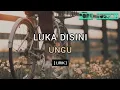 Download Lagu Ungu - Luka Disini (Lirik) || High Quality Audio
