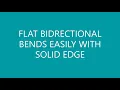 DEVELOP FLAT FROM BI-DRECTIONAL SHEETMETAL BENDS EASILY WITH SOLIDEDGE