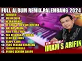 Download Lagu FULL ALBUM REMIX PALEMBANG TERBARU 2024 IMAM S ARIFIN | REMIX PALEMBANG NONSTOP