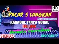 Download Lagu PACAR LIMA LANGKAH • KARAOKE LIRIK TANPA VOKAL • REMIX VERSION • BASS GLER !!!