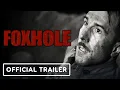 Foxhole - Trailer 2022 Andi Matichak James Le Gros
