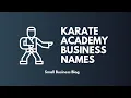 Catchy Karate Academy Business Names