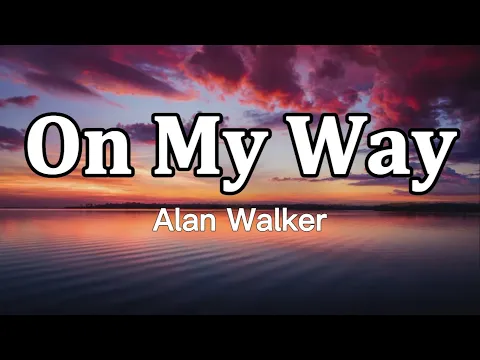 Download MP3 Alan Walker, Sabrina Carpenter & Farruko - On My Way (Lyrics)