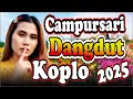 Download Lagu CAMPURSARI KOPLO PILIHAN PALING VIRAL FULL ALBUM  2025