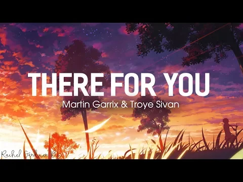 Download MP3 There For You ( Lyrics ) - Martin Garrix \u0026 Troye Sivan